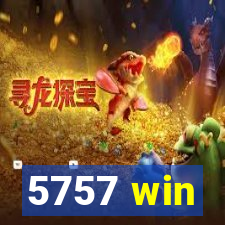 5757 win